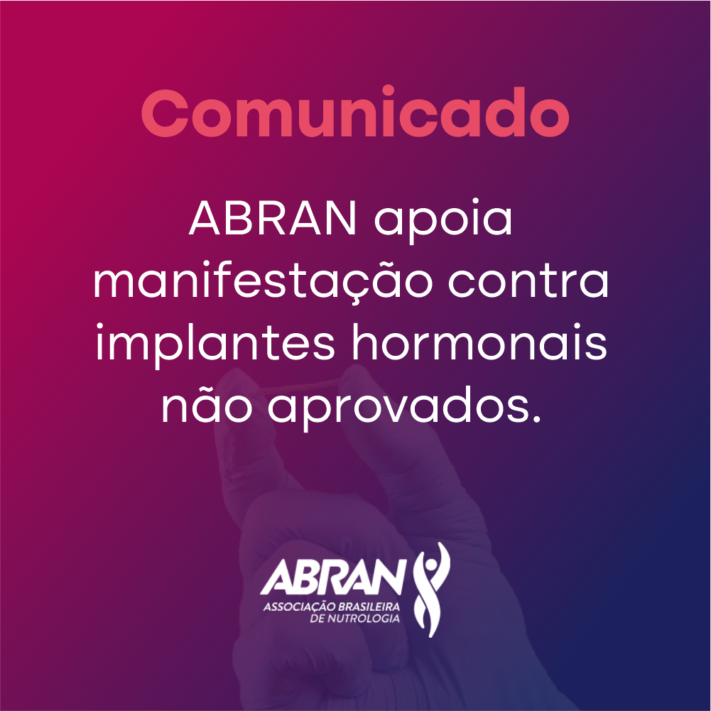 ABRAN apoia manifestação contra implantes hormonais não aprovados