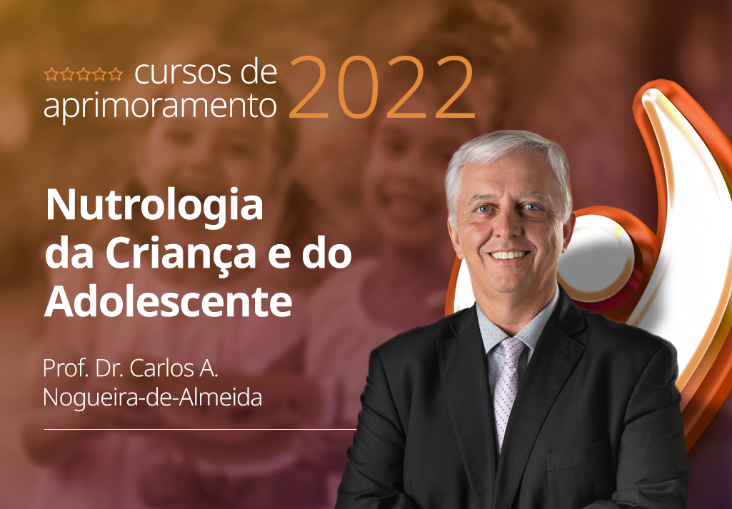 Curso de Aprimoramento 2022 | Nutrologia da Criança e do Adolescente