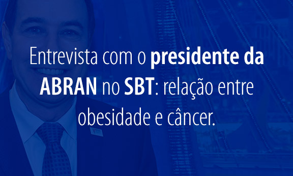 SBT destaca relação entre obesidade e câncer em entrevista com presidente da ABRAN